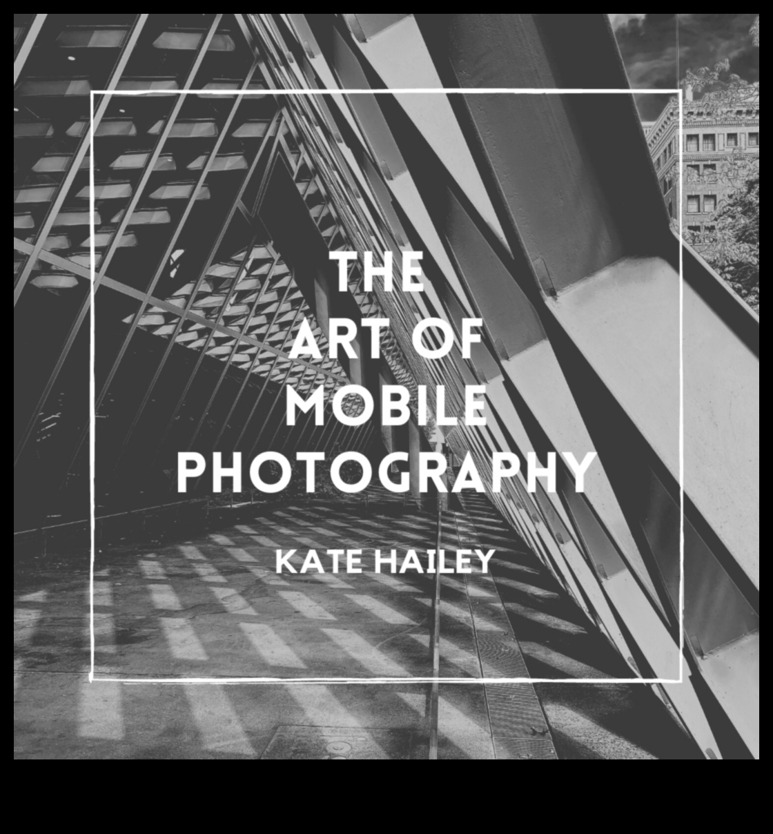 Η τέχνη της κινητής φωτογραφίας 1 Μαεστρία φωτογραφίας smartphone: Συμβουλές για DIY για χρήστες κινητών